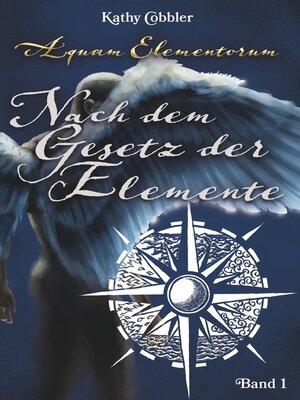 cover image of Nach dem Gesetz der Elemente, Band 1
